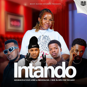 Intando by Keleigh, Nate Africa, Freedom Gee, T-boe, Apex The Vocalist, Reezynationrecords