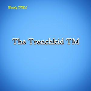 album cover: The Trenchkid TM