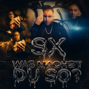 Was machst du so by SX