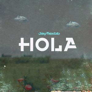 Jayflexxb - HOLA