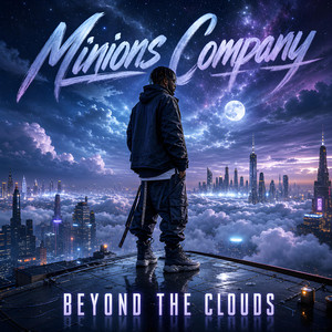 BEYOND THE CLOUDS by Minions Company