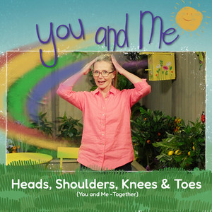 Heads, Shoulders, Knees and Toes by Suzy Cato, You and Me