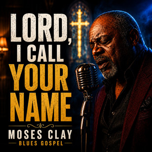 Lord, I call Your name by Old Blues Souls