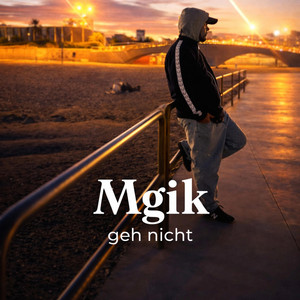 geh nicht by Mgik