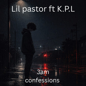 3Am Confessions by Lil pastor, IsholaBeatz, K.P.L