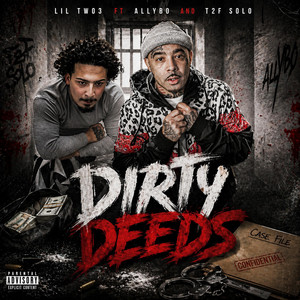 Dirty Deeds by Lil Two3, Allybo, T2f Solo
