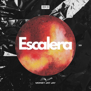 ESCALERA by Money JayJay