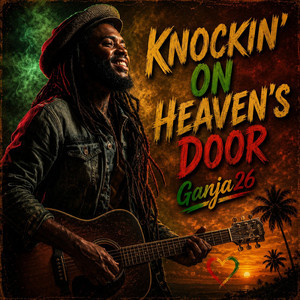 Knockin' On Heaven's Door - Reggae by Ganja26