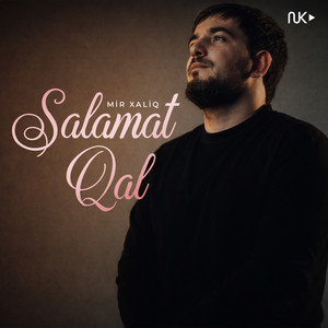Mir Xaliq - Salamat Qal