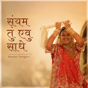 Saiyam Tu Evu Sadhe by Manan Sanghvi, Jainam Mehta, Raj Shah