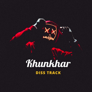 Khunkhar Rapper - Khunkhar Diss Track