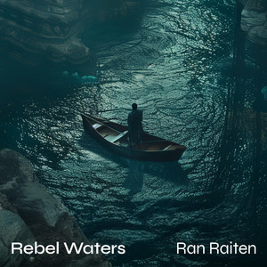 Ran Raiten - Rebel Waters