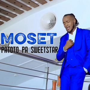 Patoto Pa Sweetstar - Moset