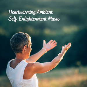 Heartwarming Ambient Self-Enlightenment Music album