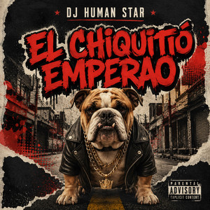 El ChiqutiO Emperrao by Dj Human Star