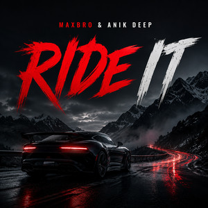 Ride It by MaxBro, ANIK DEEP
