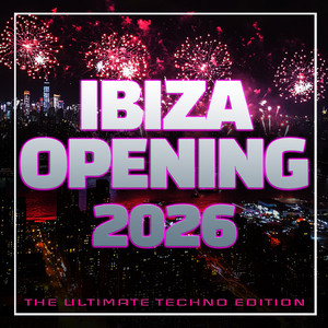 Various Artists — IBIZA OPENING 2026 (THE ULTIMATE TECHNO EDITION) (2026)