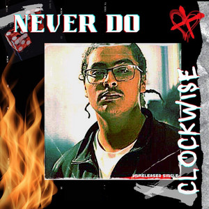 Never Do by Og Clockwise