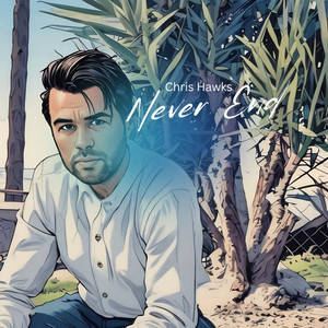 Never End by Chris Hawks