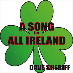 A Song for All Ireland - 2026 Version by Dave Sheriff