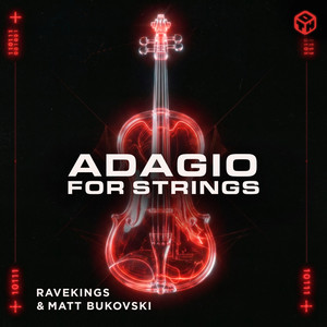 Adagio For Strings by RAVEKINGS, Matt Bukovski