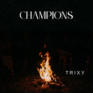 Champions by Trixy