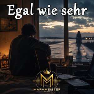 Egal wie sehr by Marvmeister