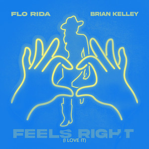 Feels Right (I Love It) [When In Miami] by Flo Rida, Brian Kelley, MICHAEL KHAN