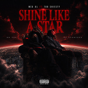 SHINE LIKE A STAR by Med AL, too shiesty