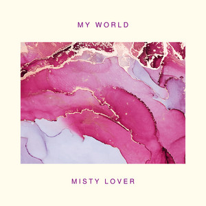 My World by Misty Lover