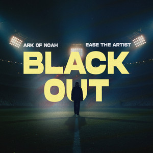 Black Out by Ark of Noah, Ease the Artist