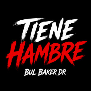 tiene hambre by BUL BAKER DR