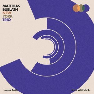 MB'S Serenade by Matthias Bublath New York Trio, Matthias Bublath, Mark Whitfield Jr., Luques Curtis