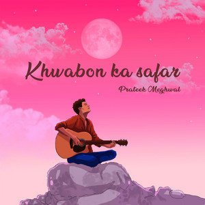 Khwabon Ka Safar by Prateek Meghwal