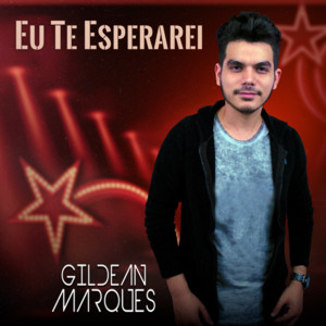 Gildean Marques - Eu Te Esperarei