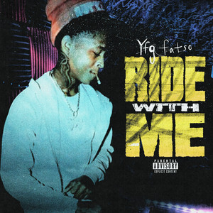 Ride With Me by YFG FATSO