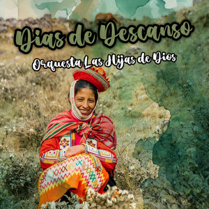 Dias de Descanso by Orquesta Las Hijas de Dios