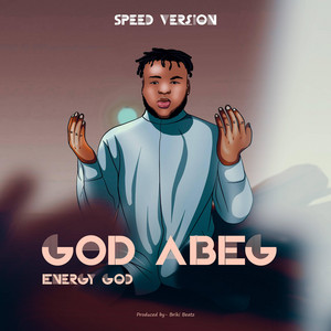 GOD ABEG - Sped up