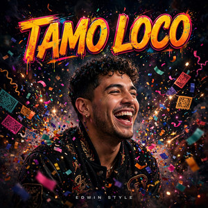 Tamo Loco by Edwin Style