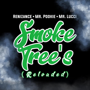 Smoke Tree's (Reloaded) by Renizance, Mr. Pookie, Mr. Lucci