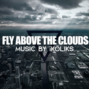 Ikoliks - Fly Above the Clouds