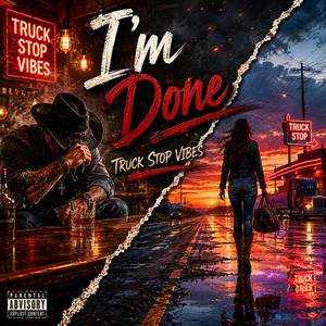 I'm Done by Truck Stop Vibes