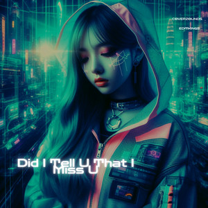 Did I Tell U That I Miss U Instrumental by EDITKINGS, CoverZounds