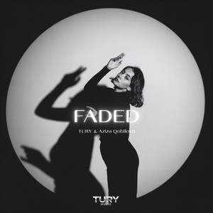 Faded by Tury, Aziza Qobilova