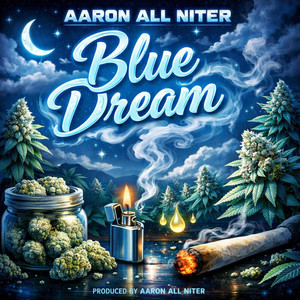 Blue Dream by Aaron All Niter