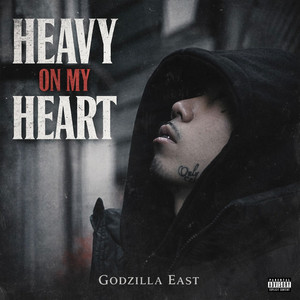 Heavy on My Heart by Godzilla East
