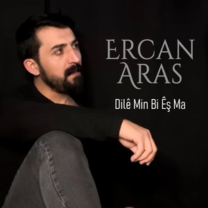 Dilê Min Bi Êş Ma by Ercan Aras