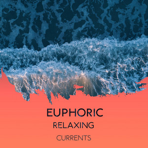 zZz Euphoric Relaxing Currents zZz album