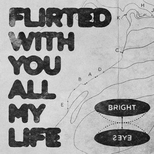 Flirted With You All My Life by Bright Eyes