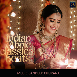 Sandeep Khurana - Indian Ethnic Classical Beats